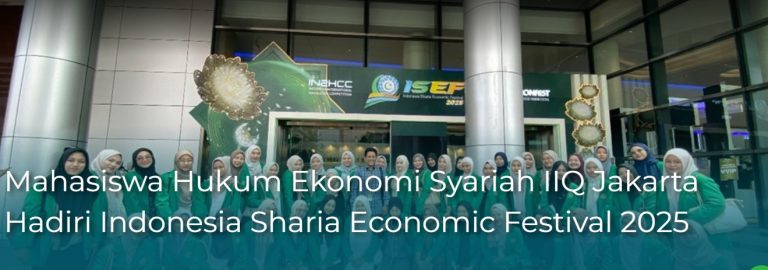 Mahasiswa Hukum Ekonomi Syariah IIQ Jakarta Hadiri Indonesia Sharia Economic Festival 2025