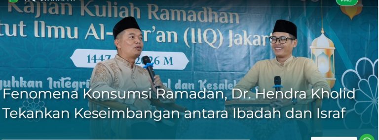 Fenomena Konsumsi Ramadan, Dosen FSEI IIQ Dr. Hendra Kholid Tekankan Keseimbangan antara Ibadah dan Israf